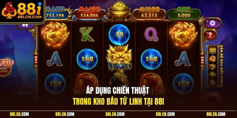 Áp dụng chiến thuật trong kho báu Tứ Linh tại 88I