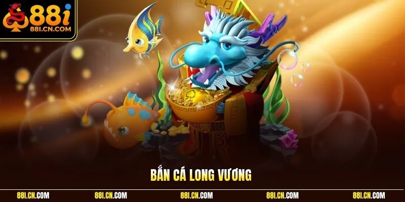 Bắn cá Long Vương