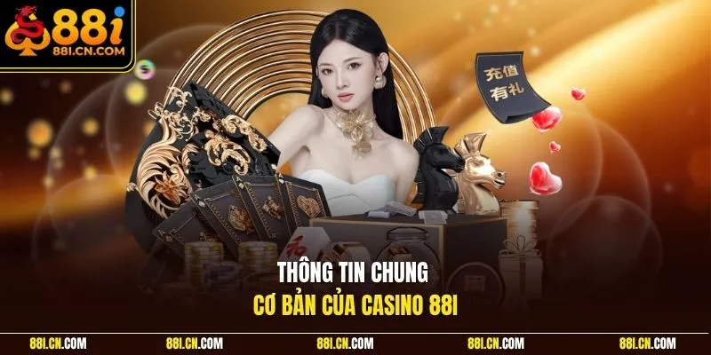 Thông tin cung cơ bản của Casino 88I 