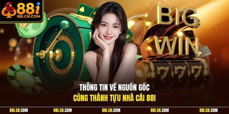 Thông tin về nguồn gốc cùng thành tựu nhà cái 88I